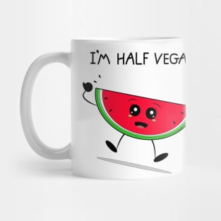 I'm half vegan watermelon Mug